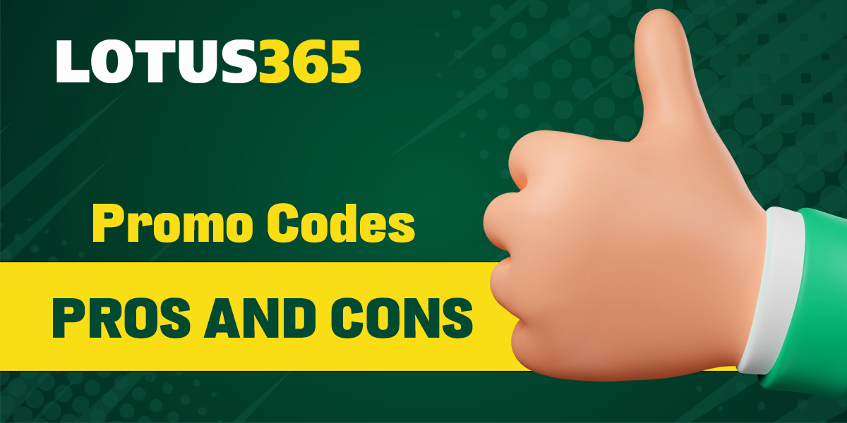 Advantages and disadvantages of Lotus365 promo codes