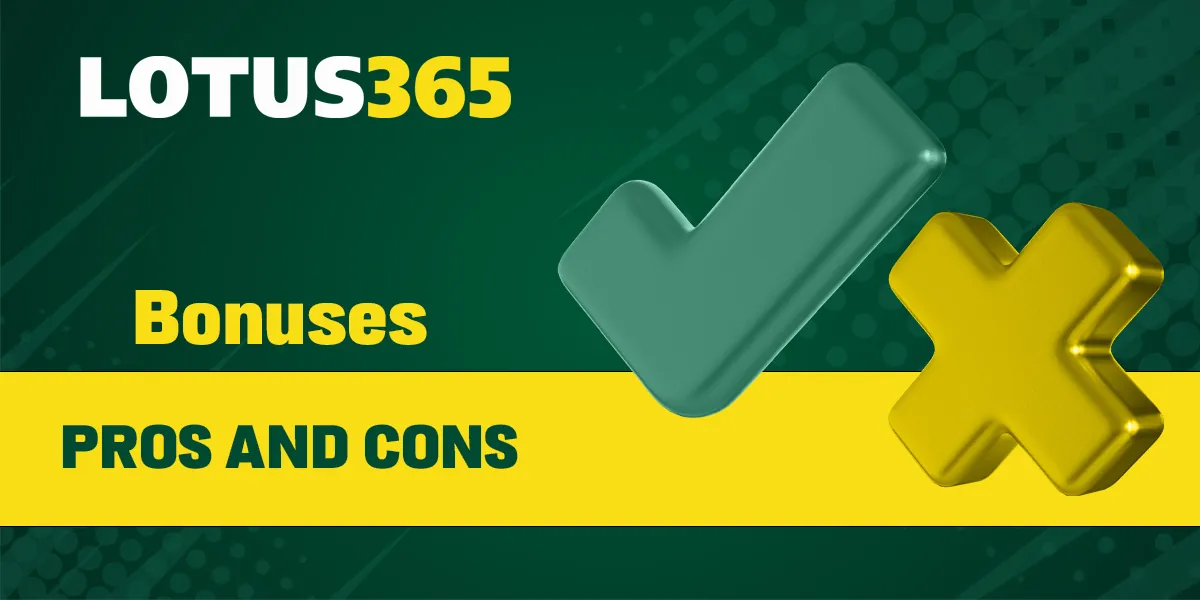 Advantages and disadvantages of bonuses from Lotus365